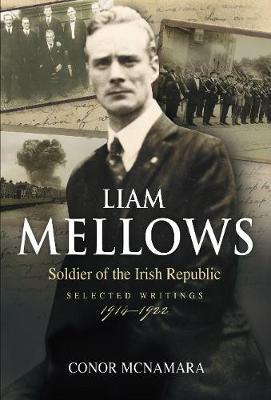 Liam Mellows, Soldier of the Irish Republic - Conor McNamara