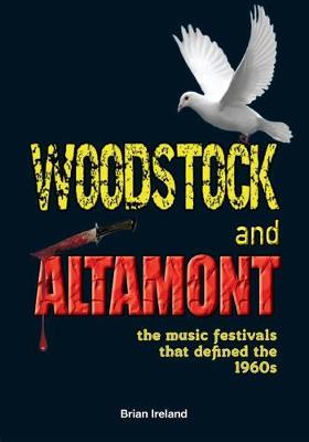 Woodstock and Altamont - Brian Ireland