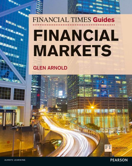 Financial Times Guide to the Financial Markets - Glen Arnold