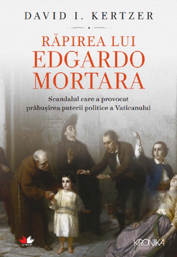 Rapirea lui Edgardo Mortara - David I. Kertzer