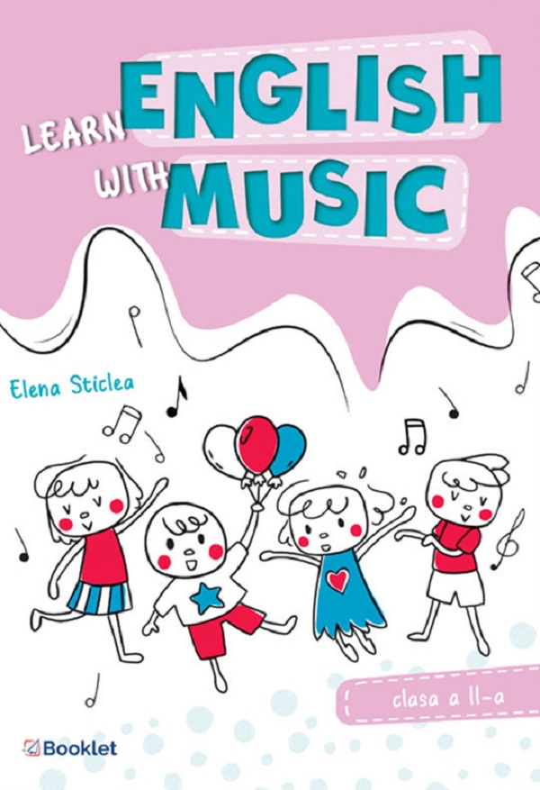 Learn english with music - Clasa 2 - Elena Sticlea