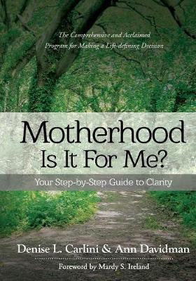 Motherhood - Is It for Me? - Denise L Carlini 