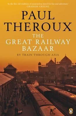 Great Railway Bazaar - Paul Theroux