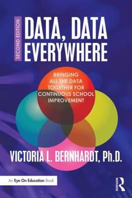 Data, Data Everywhere - Victoria L. Bernhardt