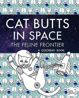 Cat Butts in Space (the Feline Frontier!) -  Brains