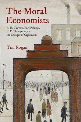 Moral Economists - Tim Rogan