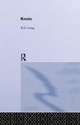 Knots: Selected Works of RD Laing: Vol 7 - R  D Laing