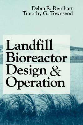 Landfill Bioreactor Design & Operation - Debra Reinhart