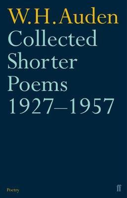 Collected Shorter Poems 1927-1957 - W H Auden