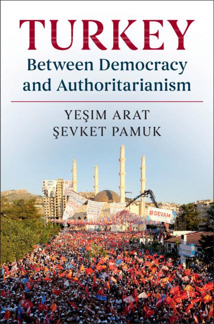 Turkey between Democracy and Authoritarianism - Ye?im Arat