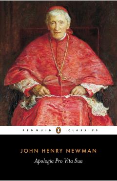 Apologia Pro Vita Sua - John H Newman