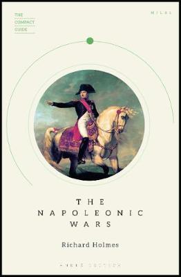 Compact Guide: The Napoleonic Wars - Richard Holmes
