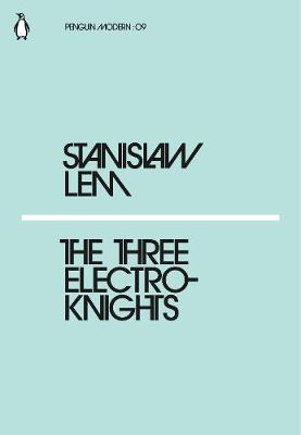 Three Electroknights - Stanislaw Lem