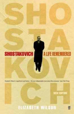 Shostakovich: A Life Remembered - Elizabeth Wilson