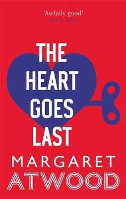 Heart Goes Last - Margaret Atwood