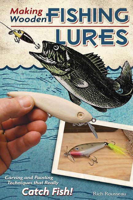 Making Wooden Fishing Lures - Rich Rousseau
