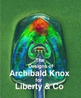 Designs of Archibald Knox for Liberty & Co. -  