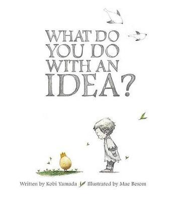 What Do You Do with an Idea? - Kobi Yamada