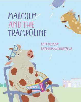 Malcolm and the Trampoline - Katy Segrove