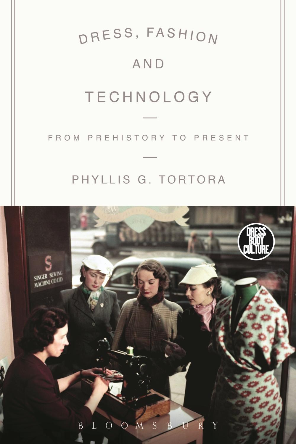 Dress, Fashion and Technology - Phyllis G. Tortora