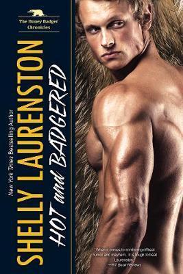 Hot and Badgered - Shelly Laurenston