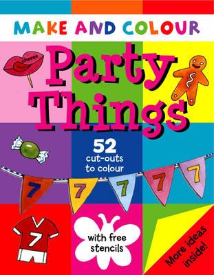 Make and Colour Party Things - Clare Beaton