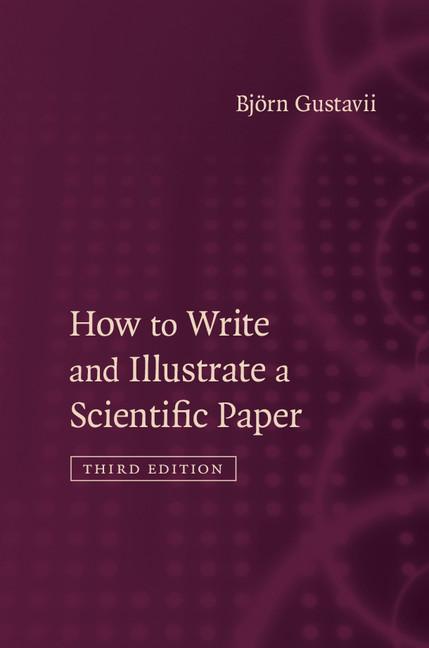 How to Write and Illustrate a Scientific Paper - Bj�rn Gustavii