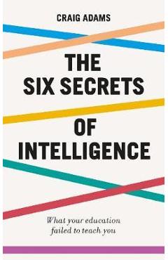 Poza produsului Six Secrets of Intelligence - Craig Adams
