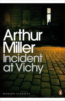 Incident at Vichy - Arthur Miller