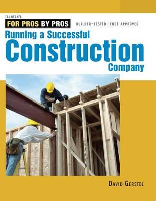 Running a Successful Construction Company - David Gerstel