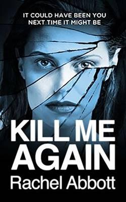 Kill Me Again - Rachel Abbott