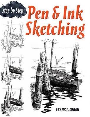 Pen & Ink Sketching Step by Step - Frank Lohan