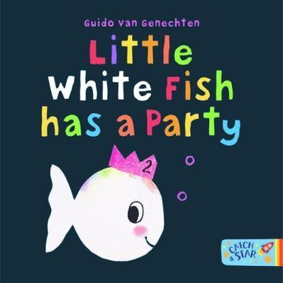 Little White Fish has a Party - Genechten  Guido Van Genechten