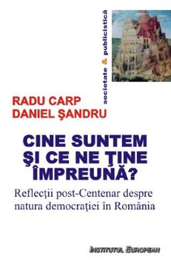 Coperta cărții Cine suntem si ce ne tine impreuna? - Radu Carp, Daniel Sandru