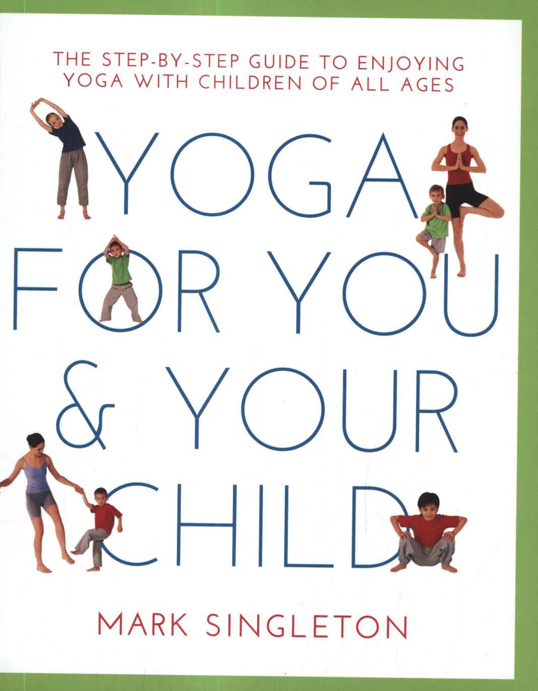 Yoga For You And Your Child - Mark Singleton
