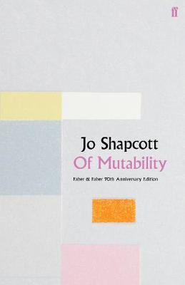 Of Mutability - Jo Shapcott