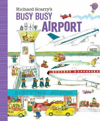 Richard Scarry's Busy Busy Airport - Richard Scarry