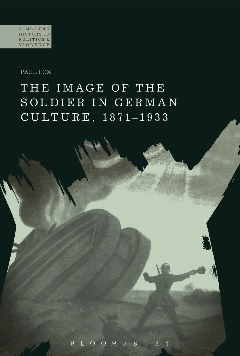 Image of the Soldier in German Culture, 1871-1933 - Paul Fox