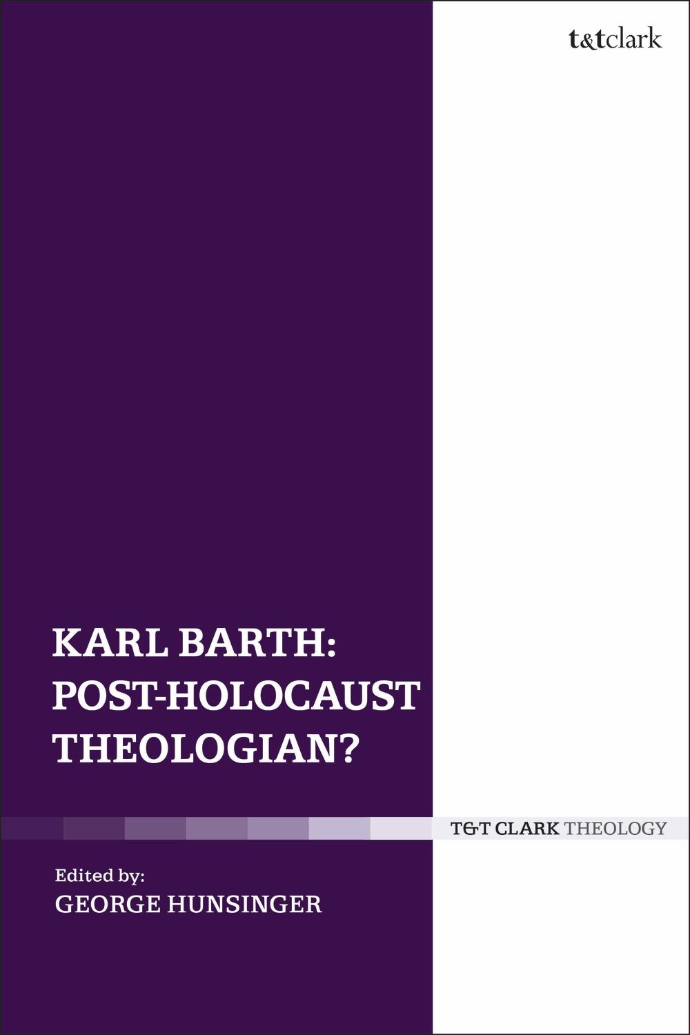 Karl Barth: Post-Holocaust Theologian? -  