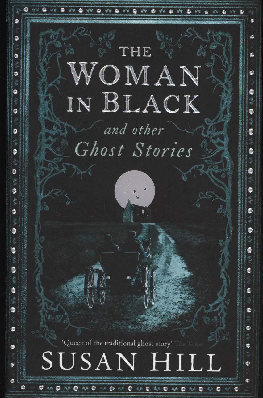 Woman in Black and Other Ghost Stories - Susan Hill