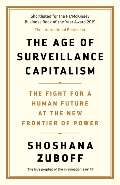The Age of Surveillance Capitalism - Shoshana Zuboff