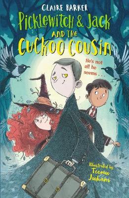Picklewitch & Jack and the Cuckoo Cousin - Claire Barker