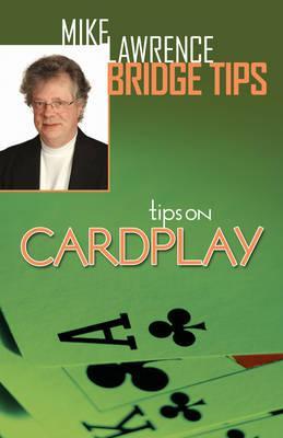 Tips on Card Play - Mike Lawrence