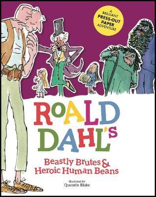 Roald Dahl's Beastly Brutes & Heroic Human Beans - Stella Caldwell