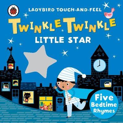 Twinkle, Twinkle, Little Star: Ladybird Touch and Feel Rhyme -  