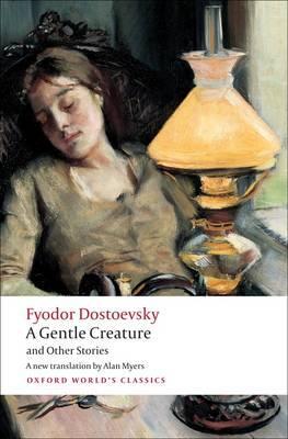 Gentle Creature and Other Stories - Dostoevsky Fyodor