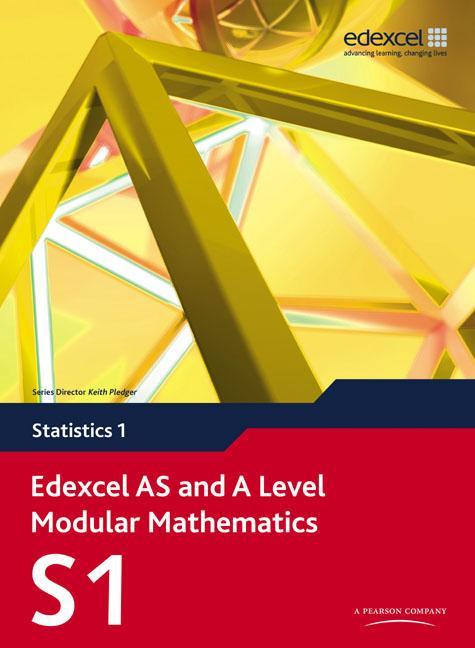 Edexcel AS and A Level Modular Mathematics Statistics 1 S1 - Keith Pledger