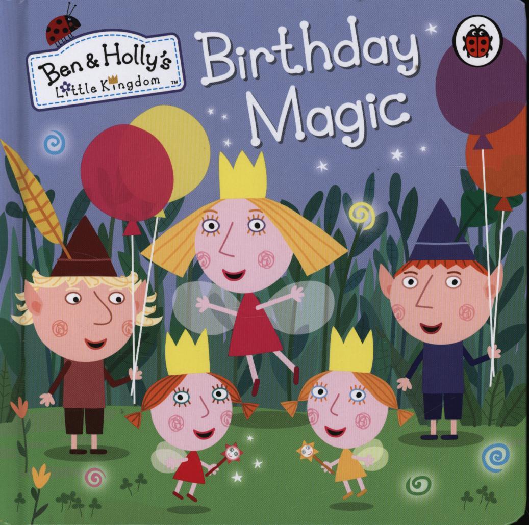 Ben and Holly's Little Kingdom: Birthday Magic -  