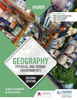 Higher Geography: Physical and Human Environments: Second Ed - Calum Campbell