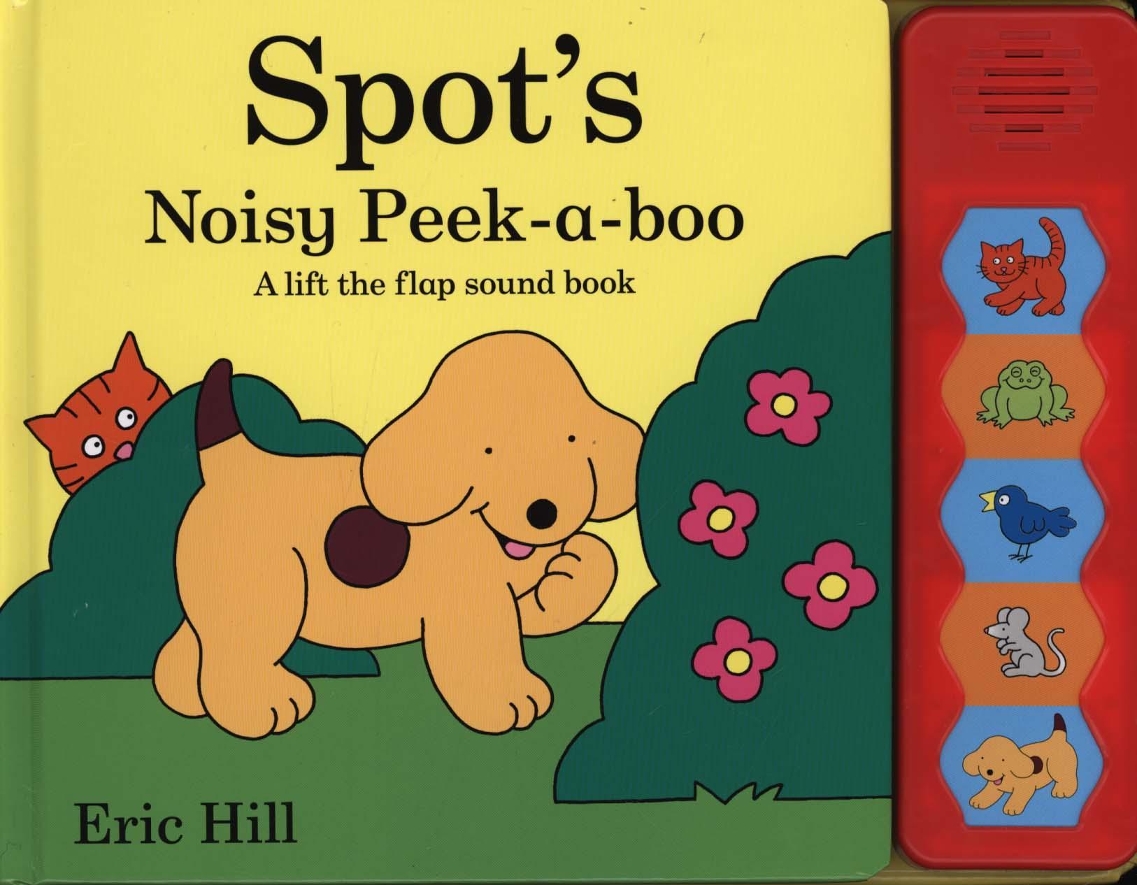 Spot's Noisy Peek-a-boo - Eric Hill